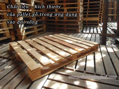 Chất liệu - Kích thước của pallet gỗ trong ứng dụng vào đời sống
