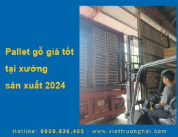 Pallet gỗ giá tốt tại xưởng sản xuất 2024