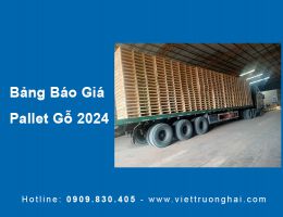 Bảng Giá Pallet Gỗ Việt Trường Hải - Nơi Mua Uy Tín, Chất Lượng Cao